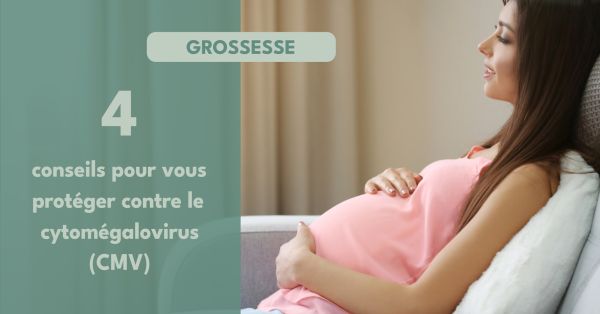 🤰 Le cytomégalovirus est une infection dangereuse chez la femme enceinte. VRAI !