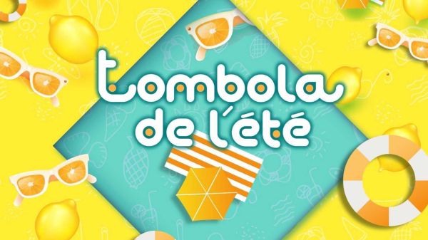 Venez participer à la tombola de l’été